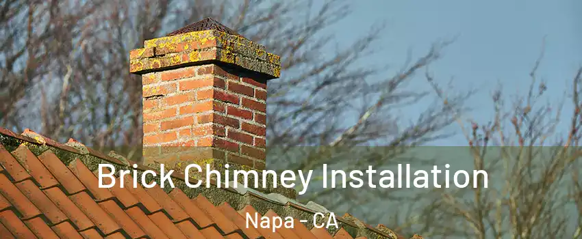  Brick Chimney Installation Napa - CA