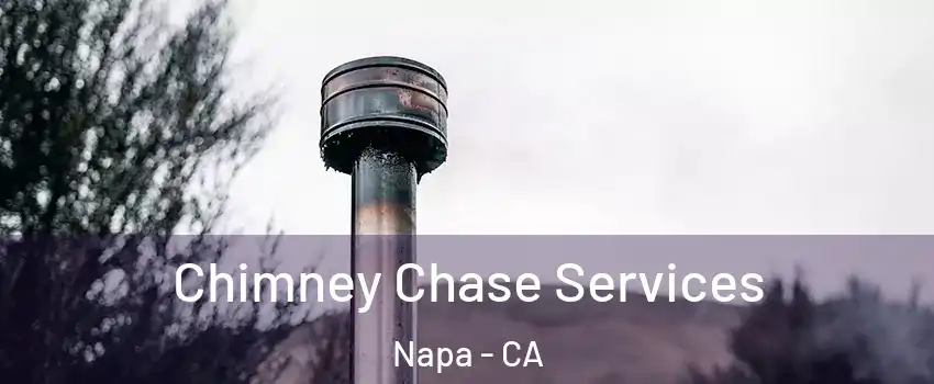  Chimney Chase Services Napa - CA