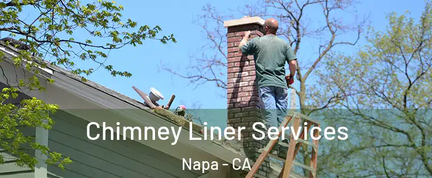  Chimney Liner Services Napa - CA
