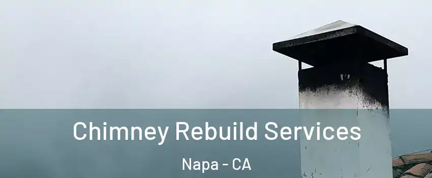  Chimney Rebuild Services Napa - CA