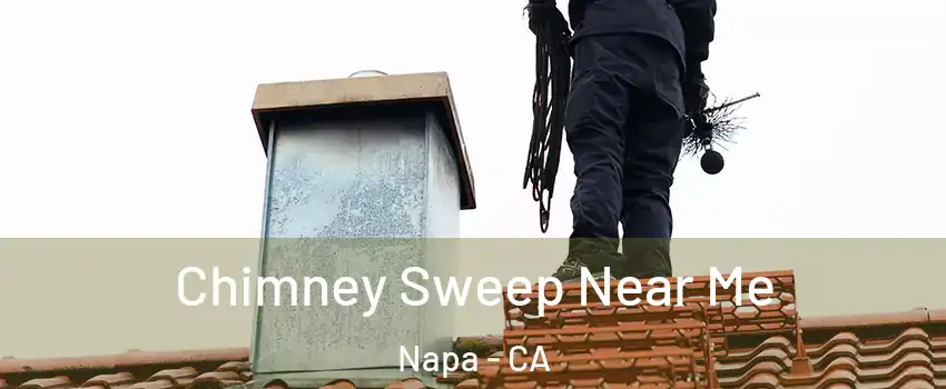  Chimney Sweep Near Me Napa - CA