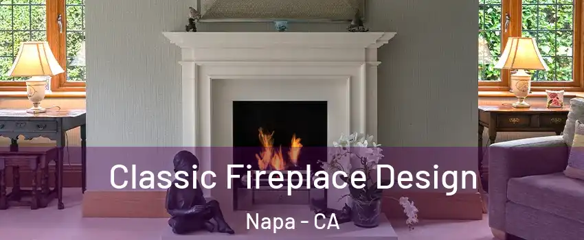  Classic Fireplace Design Napa - CA