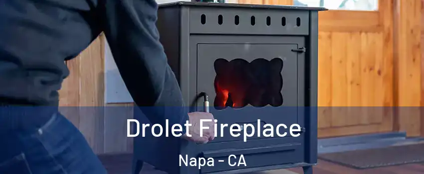  Drolet Fireplace Napa - CA