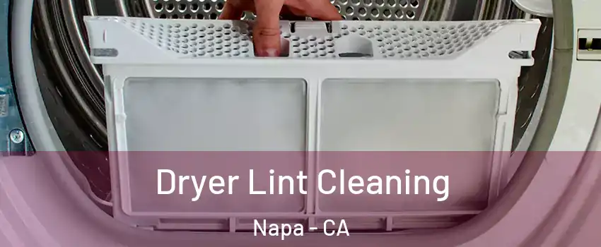 Dryer Lint Cleaning Napa - CA
