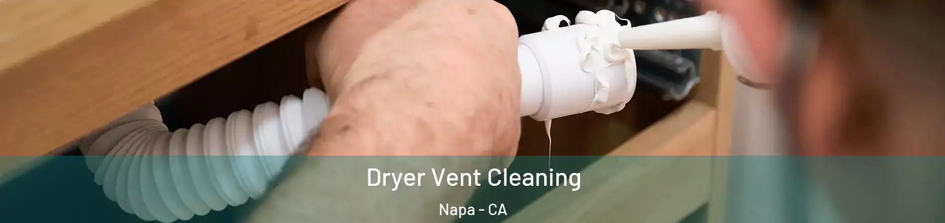  Dryer Vent Cleaning Napa - CA