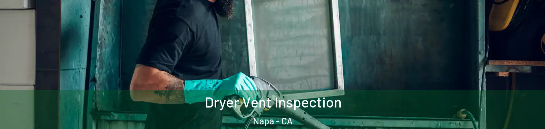  Dryer Vent Inspection Napa - CA