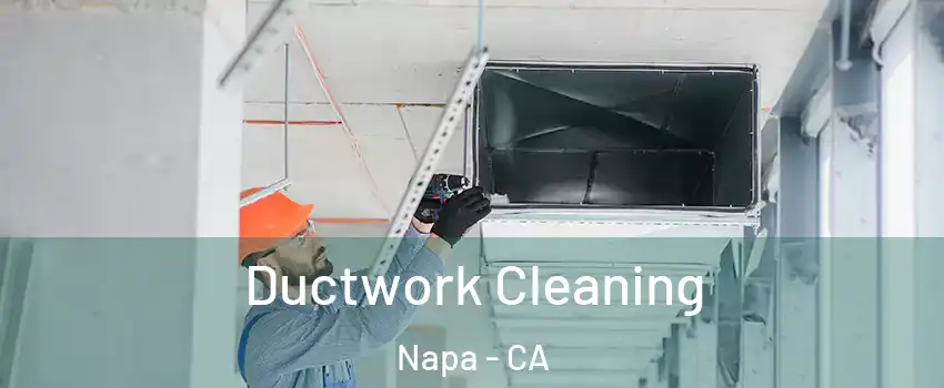  Ductwork Cleaning Napa - CA