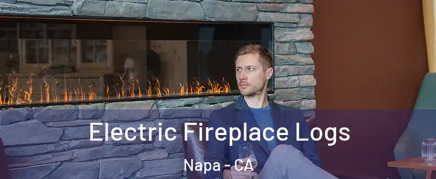  Electric Fireplace Logs Napa - CA