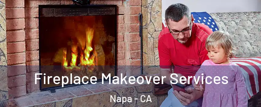  Fireplace Makeover Services Napa - CA