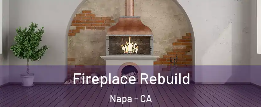  Fireplace Rebuild Napa - CA