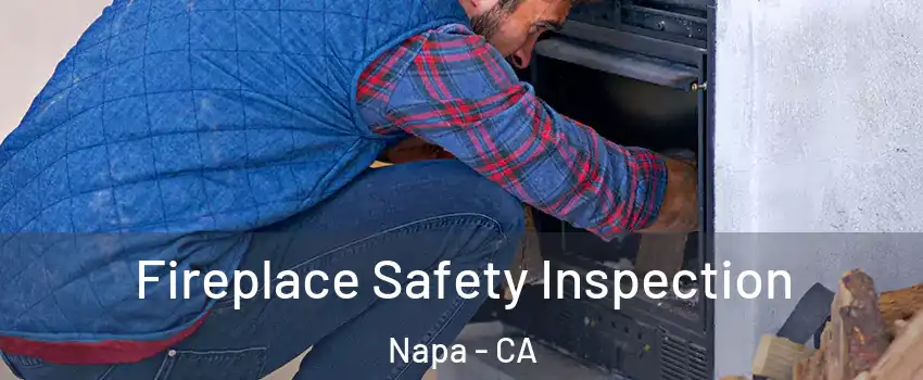  Fireplace Safety Inspection Napa - CA