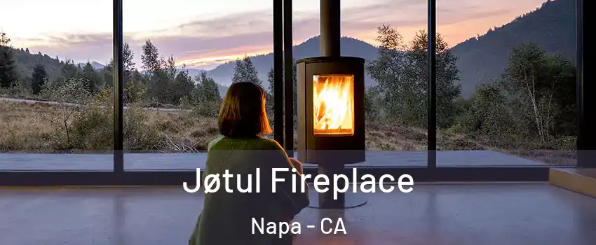  Jøtul Fireplace Napa - CA