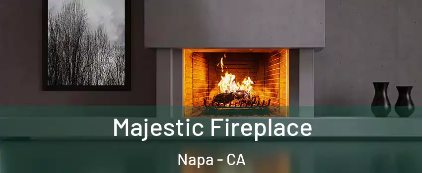  Majestic Fireplace Napa - CA