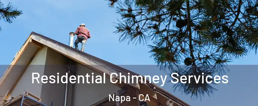  Residential Chimney Services Napa - CA