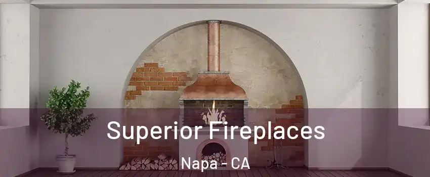  Superior Fireplaces Napa - CA