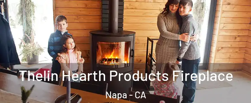  Thelin Hearth Products Fireplace Napa - CA