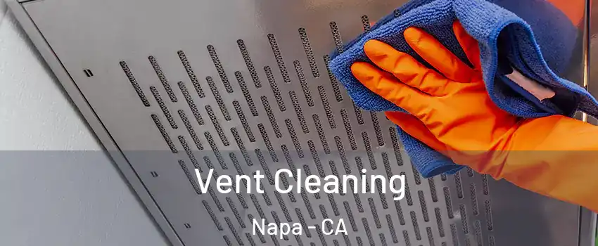  Vent Cleaning Napa - CA