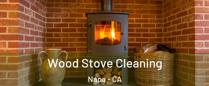  Wood Stove Cleaning Napa - CA