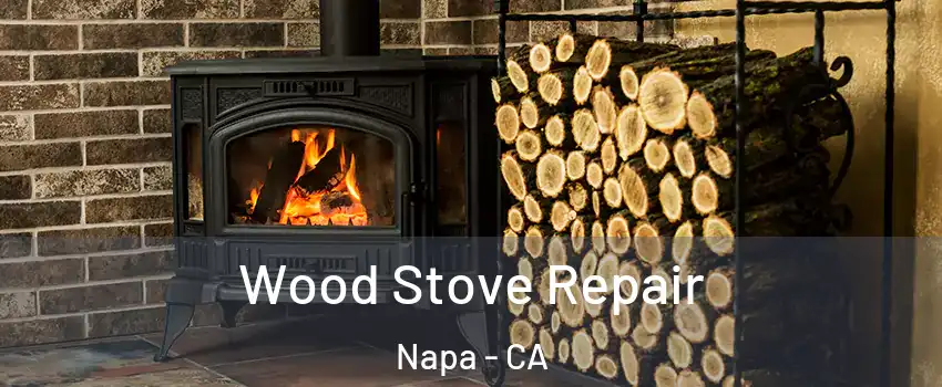  Wood Stove Repair Napa - CA